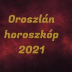 Oroszlán horoszkóp 2021. Erre számíthat a csillagjegy az új évben.