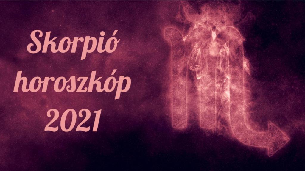 Skorpió horoszkóp 2021. Izgalmas évre számíthatsz.